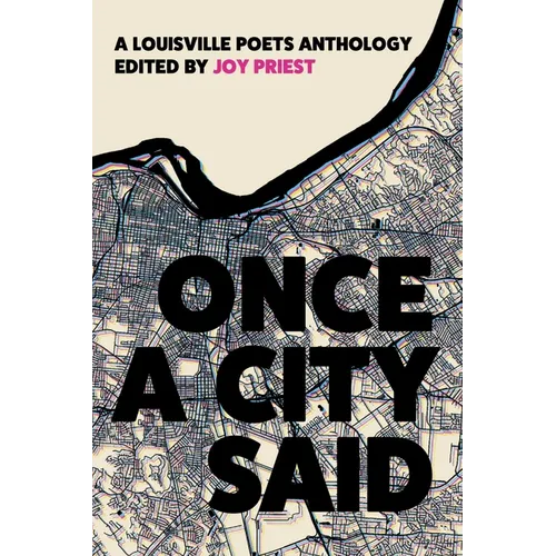 Once a City Said: A Louisville Poets Anthology - Paperback