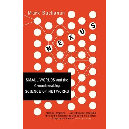 Nexus: Small Worlds and the Groundbreaking Science of Networks - Paperback