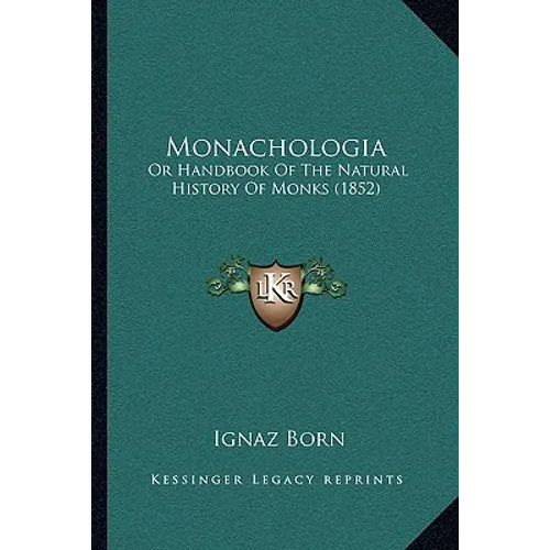 Monachologia: Or Handbook Of The Natural History Of Monks (1852) - Paperback