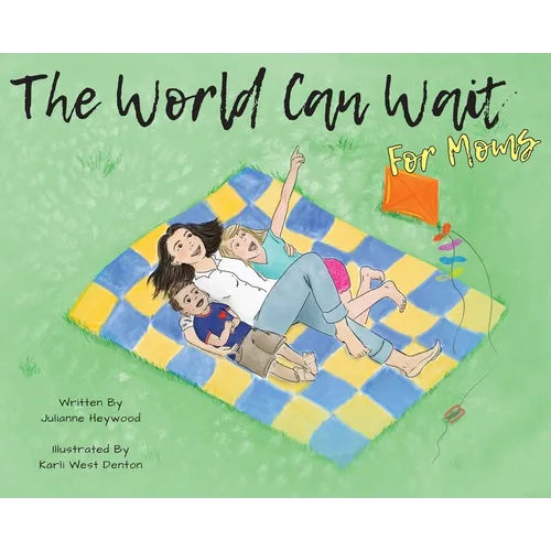 The World Can Wait - for Moms - Hardcover