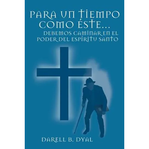 Para Un Tiempo Como Este...: Debemos Caminar En El Poder del Espiritu Santo - Paperback