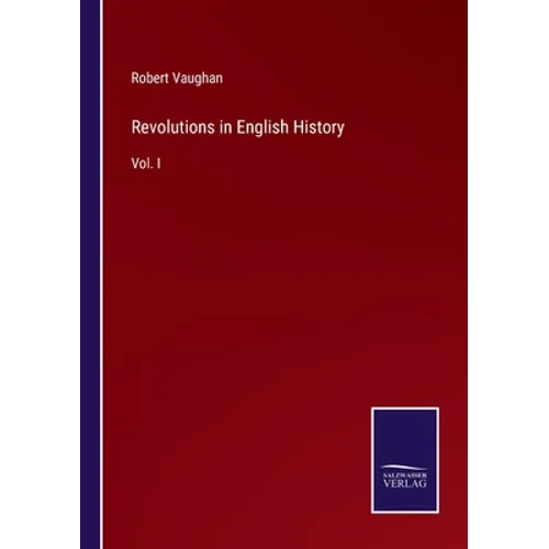 Revolutions in English History: Vol. I - Paperback