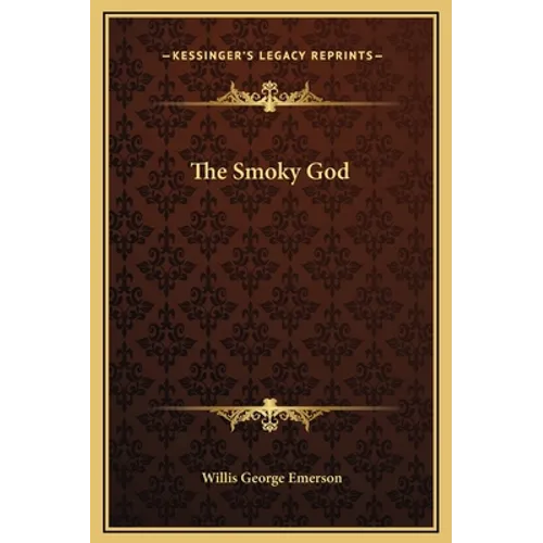 The Smoky God - Hardcover
