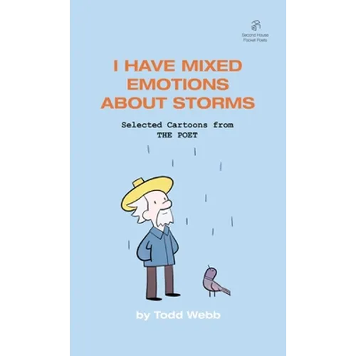 I Have Mixed Emotions About Storms: Selected Cartoons from THE POET - Volume 9 - Paperback