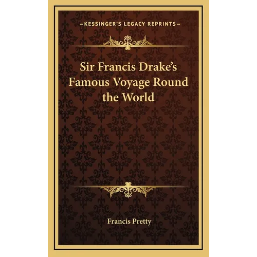 Sir Francis Drake's Famous Voyage Round the World - Hardcover