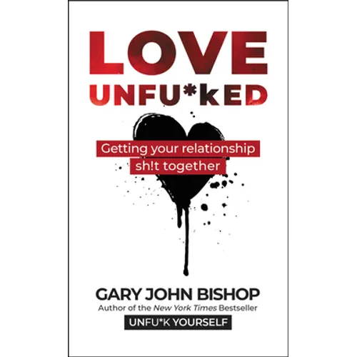 Love Unfu*ked: Getting Your Relationship Sh!t Together - Hardcover