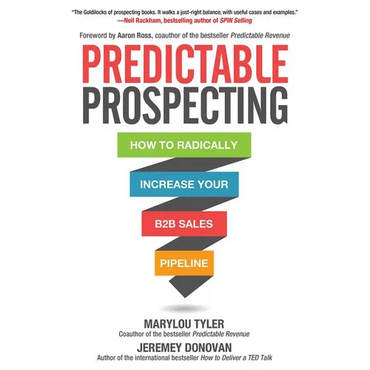 Predictable Prospecting: How to Radically Increase Your B2B Sales Pipeline - Hardcover