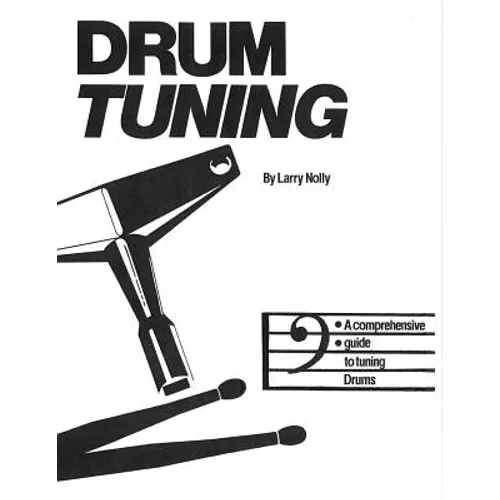 Drum Tuning: A Comprehensive Guide to Tuning Drums - Paperback