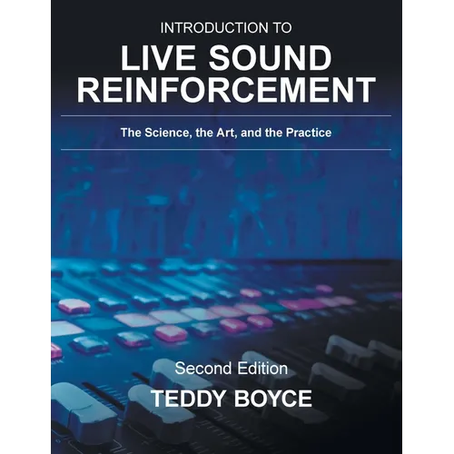 Introduction to Live Sound Reinforcement: The Science, the Art, and the Practice - Paperback