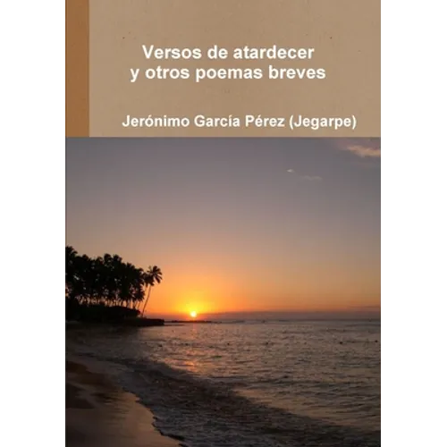 Versos de Atardecer Y Otros Poemas Breves - Paperback