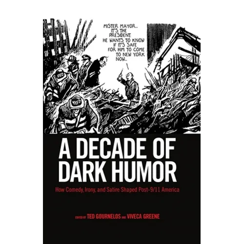 A Decade of Dark Humor: How Comedy, Irony, and Satire Shaped Post-9/11 America - Paperback