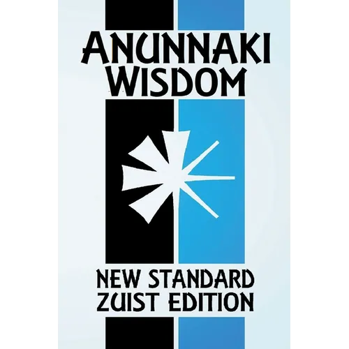 Anunnaki Wisdom: The Tablet of Destinies (New Standard Zuist Edition - Pocket Version) - Paperback