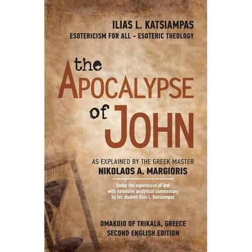 The Apocalypse of John: As explained by the Greek Master Nikolaos A. Margioris - Paperback