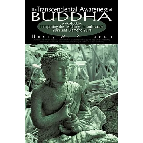 The Transcendental Awareness of Buddha: A Workbook for Interpreting the Teachings in Lankavatara Sutra and Diamond Sutra - Paperback