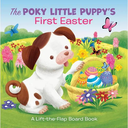The Poky Little Puppy's First Easter: A Lift-The-Flap Board Book - Board Book