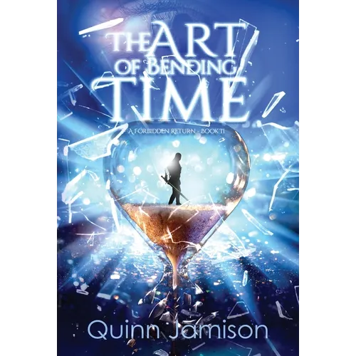 The Art of Bending Time: A Forbidden Return - Hardcover