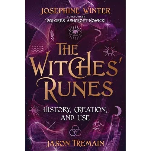 The Witches' Runes: History, Creation, and Use - Paperback