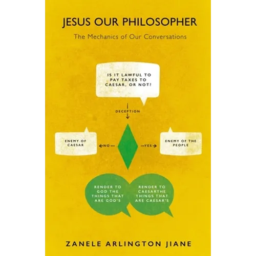 Jesus Our Philosopher: The Mechanics of Our Conversations - Paperback