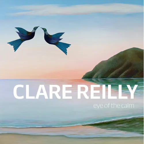 Clare Reilly: Eye of the Calm - Hardcover