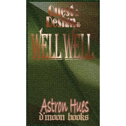 Well Well: Quest and Design - Hardcover