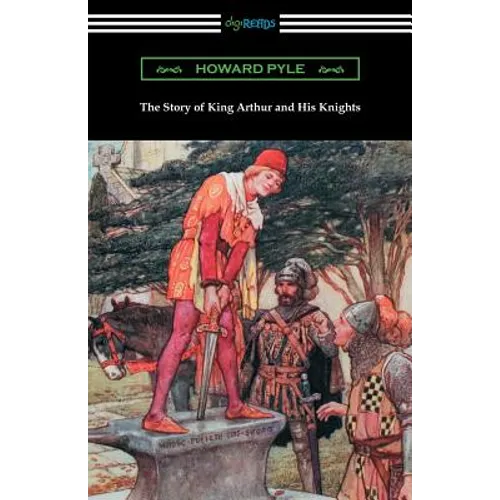 The Story of King Arthur and His Knights (Illustrated) - Paperback