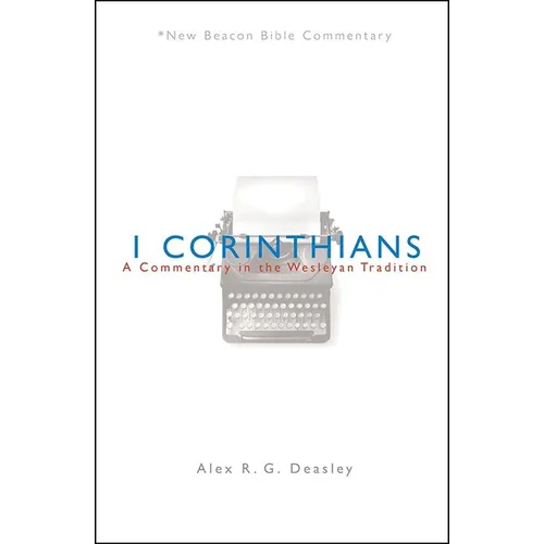 Nbbc, 1 Corinthians: A Commentary in the Wesleyan Tradition - Paperback