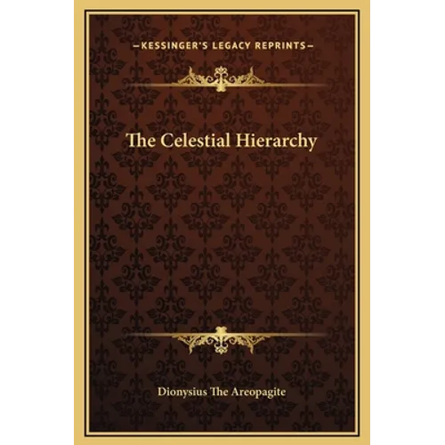 The Celestial Hierarchy - Hardcover