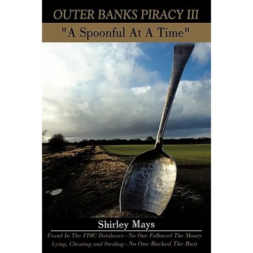Outer Banks Piracy III: "A Spoonful At A Time" - Paperback