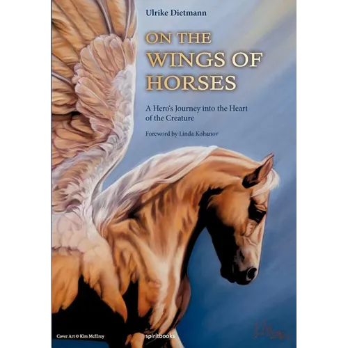 On the Wings of Horses: A Hero's Journey into the Heart of the Creature - Paperback