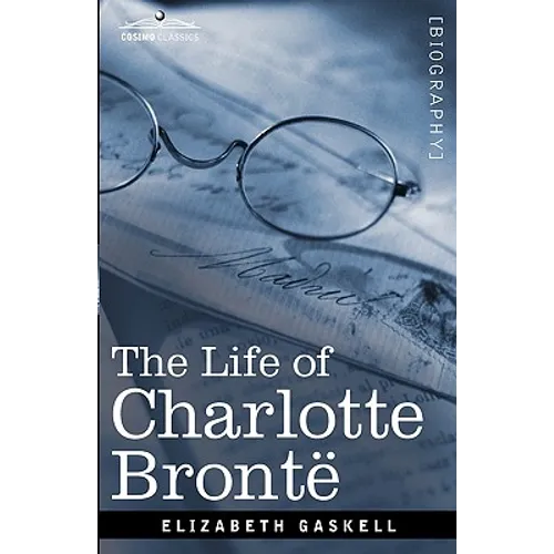 The Life of Charlotte Bronte - Paperback