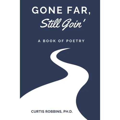 Gone Far, Still Goin': A Book of Poetry - Paperback