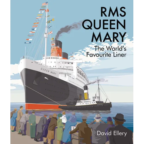 RMS Queen Mary: The World's Favourite Liner - Hardcover