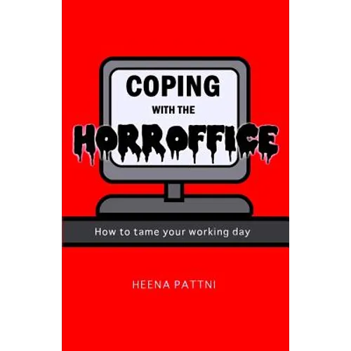 Coping with the Horroffice: How to tame your working day - Paperback