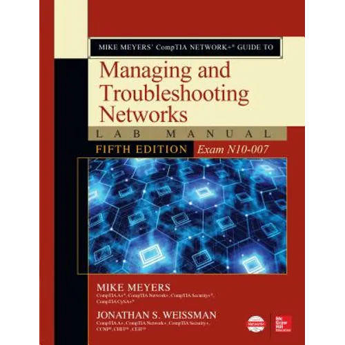 Mike Meyers' Comptia Network+ Guide to Managing and Troubleshooting Networks Lab Manual, Fifth Edition (Exam N10-007) - Paperback