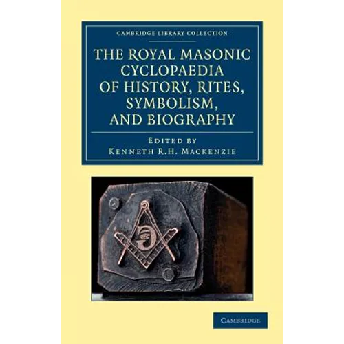 The Royal Masonic Cyclopaedia of History, Rites, Symbolism, and Biography - Paperback