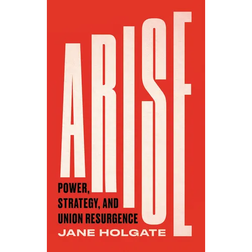 Arise: Power, Strategy and Union Resurgence - Paperback