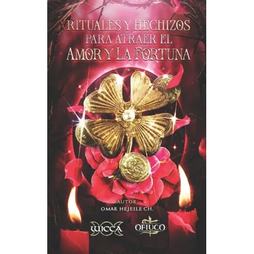 Rituales y Hechizos para Atraer el Amor y la Fortuna - Paperback