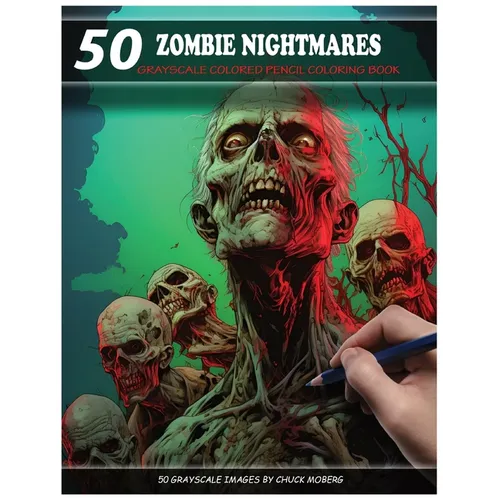 50 Zombie Nightmares: Grayscale Colored Pencil Coloring Book - Paperback