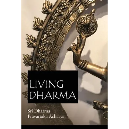Living Dharma: The Teachings of Sri Dharma Pravartaka Acharya - Paperback