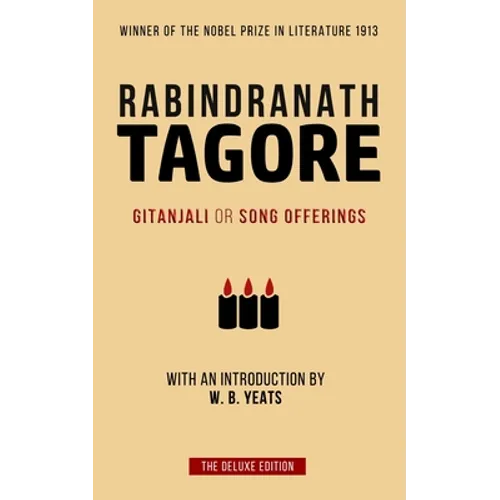 Tagore: Gitanjali or Song Offerings: Introduced by W. B. Yeats - Paperback