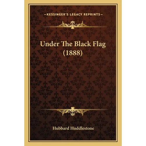 Under The Black Flag (1888) - Paperback