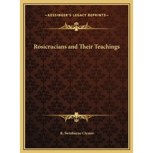 Rosicrucians and Their Teachings - Hardcover