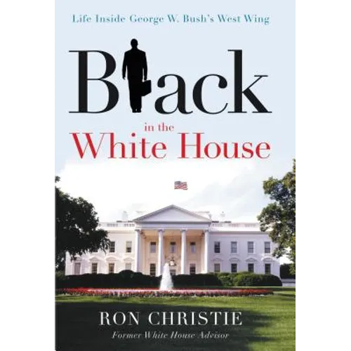 Black in the White House: Life Inside George W. Bush's West Wing - Paperback