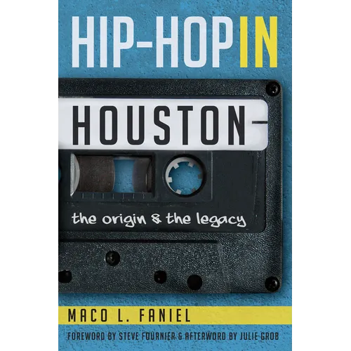 Hip Hop in Houston:: The Origin and the Legacy - Paperback