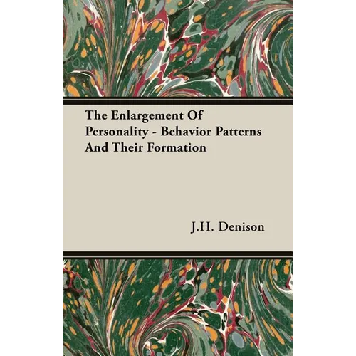The Enlargement Of Personality - Behavior Patterns And Their Formation - Paperback