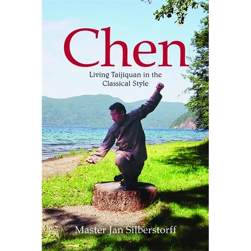 Chen: Living Taijiquan in the Classical Style - Paperback