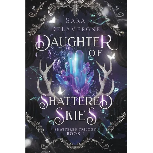 Daughter of Shattered Skies: Book One in the Shattered Trilogy - Paperback