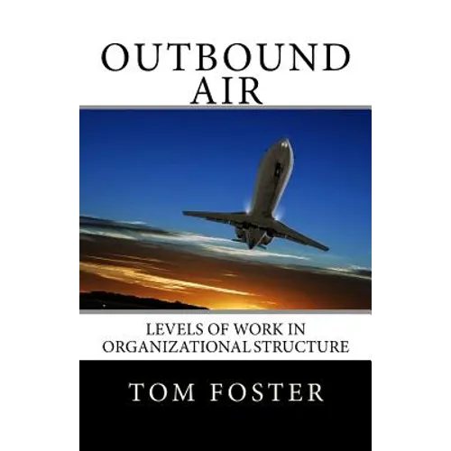 Outbound Air: Levels of Work in Organizational Structure - Paperback