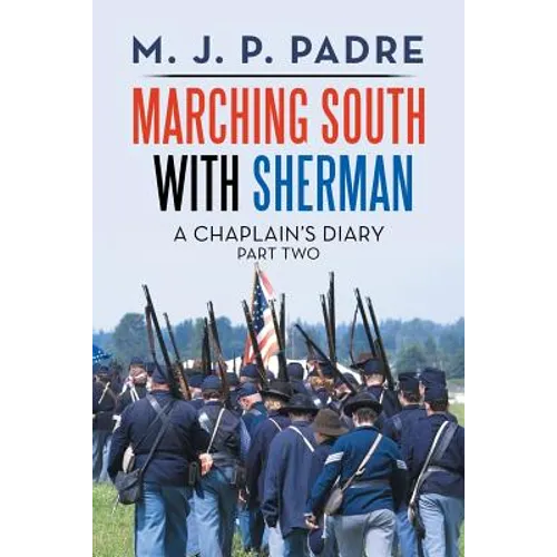 Marching South with Sherman: A Chaplain's Diary - Paperback