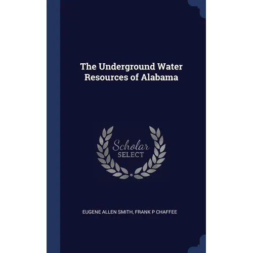 The Underground Water Resources of Alabama - Hardcover
